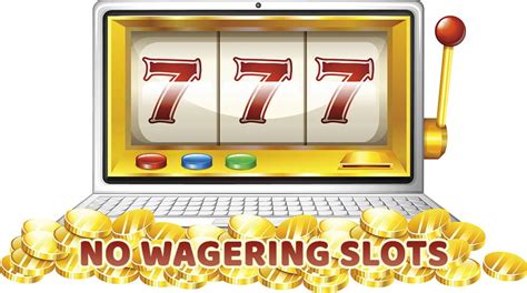 new slots sites no wagering
